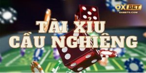 Cầu nghiêng Tài xỉu là gì