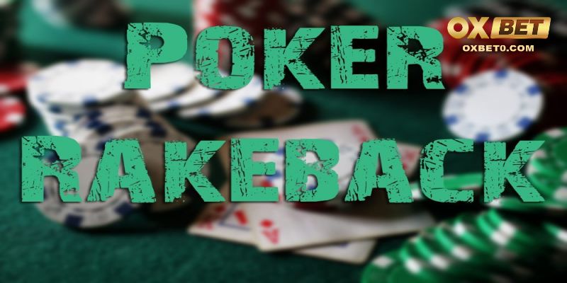 Rakeback trong Poker là gì?