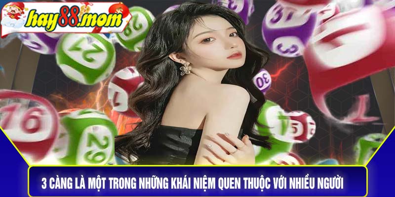 3 càng là một trong những khái niệm quen thuộc với nhiều người