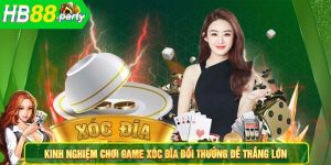 Kinh nghiệm chơi game xóc đĩa đổi thưởng dễ thắng lớn