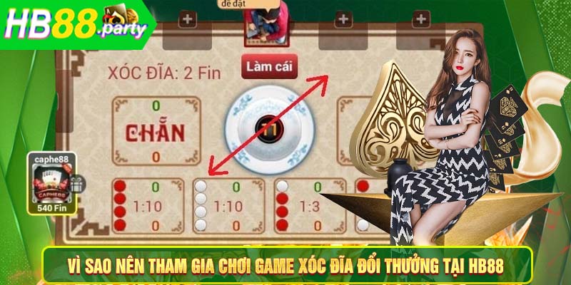 Vì sao nên tham gia chơi game xóc đĩa đổi thưởng tại HB88